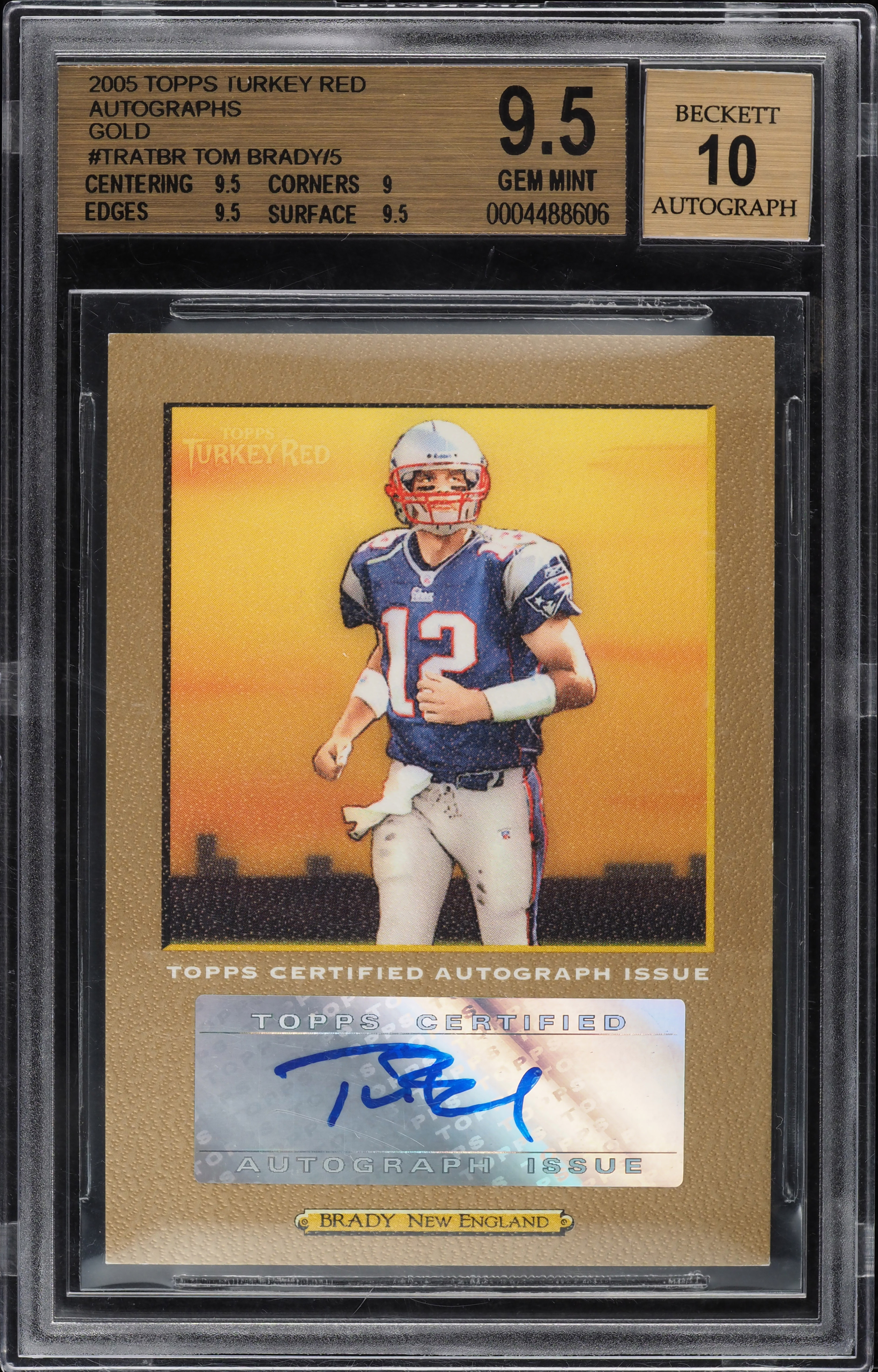 2005 Topps Turkey Red Gold Tom Brady AUTO /5 #TRATBR BGS 9.5 GEM