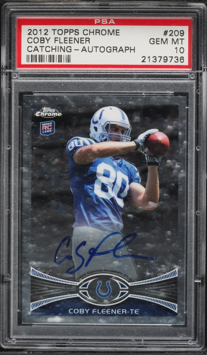 2012 Topps Chrome Catching Coby Fleener ROOKIE AUTO #209 PSA 10 GEM MINT