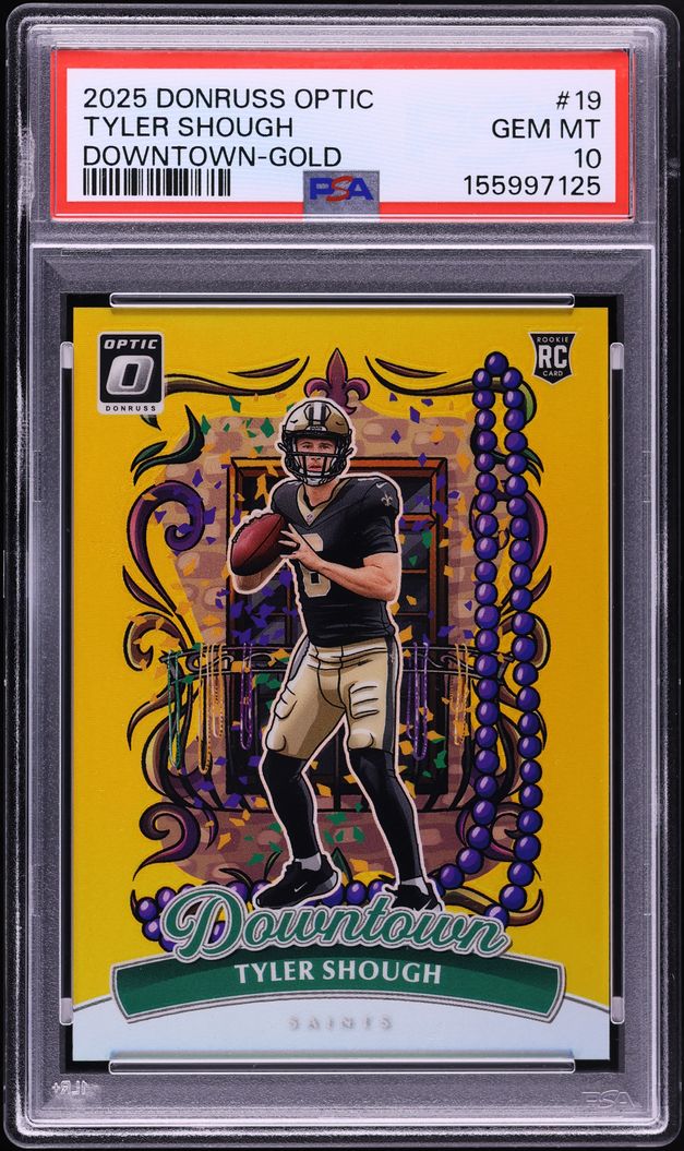 2025 Donruss Optic Downtown Gold Tyler Shough ROOKIE /10 #19 PSA 10 GEM MINT