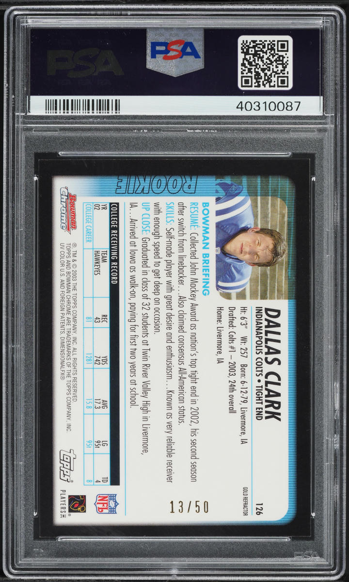 2003 Bowman Chrome Gold Refractor Dallas Clark ROOKIE /50 #126 PSA 10 GEM MINT