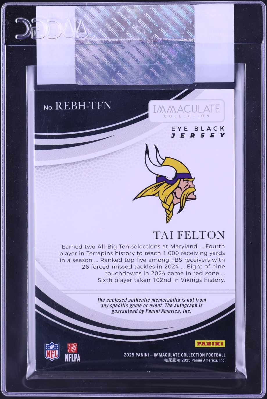 2025 Immaculate Collection Eye Black Jersey Tai Felton ROOKIE PATCH AUTO /99 #REBH-TFN CGC AUTH