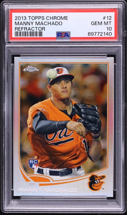 2013 Topps Chrome Refractor Manny Machado ROOKIE #12 PSA 10 GEM MINT