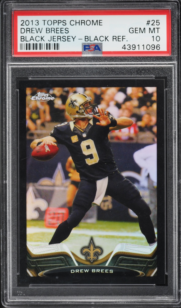 2013 Topps Chrome Black Refractor Drew Brees /299 #25 PSA 10 GEM MINT