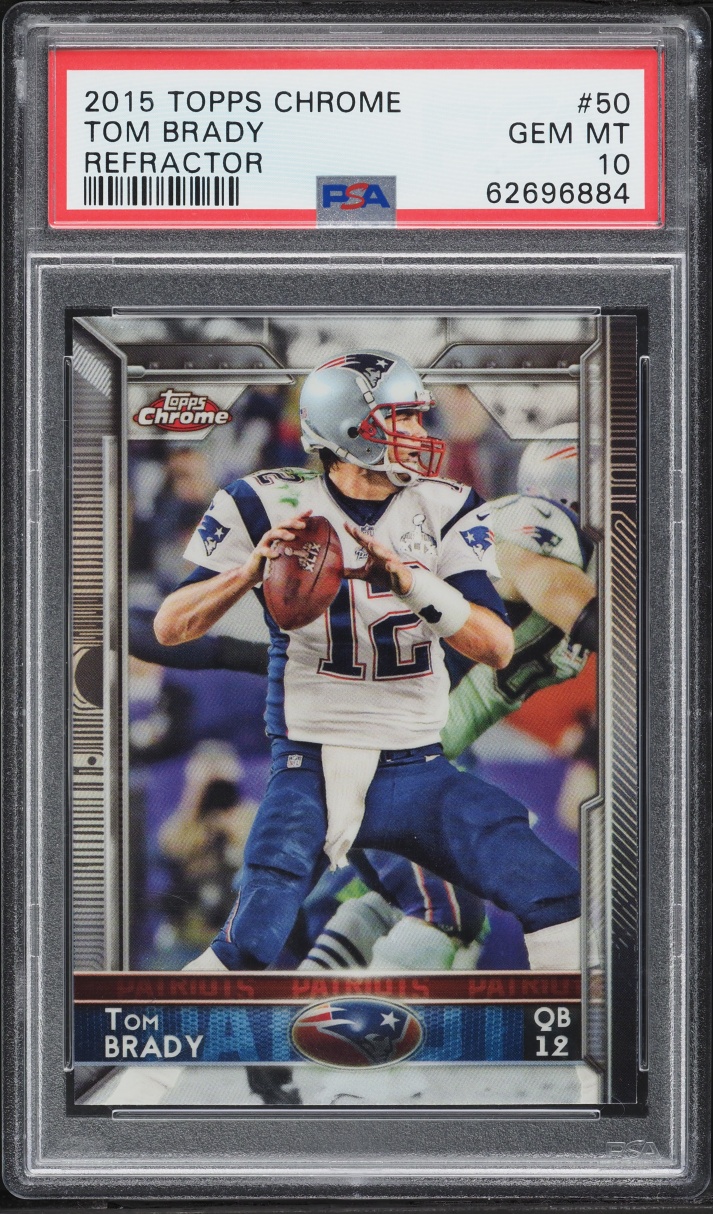 2015 Topps Chrome Refractor Tom Brady #50 PSA 10 GEM MINT