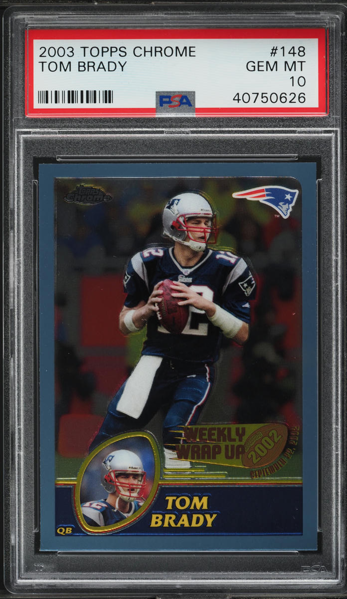 2003 Topps Chrome Tom Brady #148 PSA 10 GEM MINT