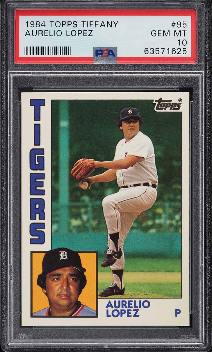 1984 Topps Tiffany Aurelio Lopez #95 PSA 10 GEM MINT