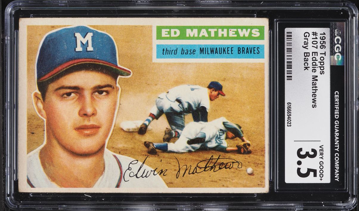 1956 Topps Eddie Mathews GRAY BACK #107 CGC 3.5 VG+