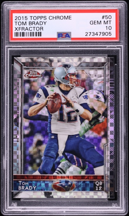 2015 Topps Chrome Xfractor Tom Brady #50 PSA 10 GEM MINT