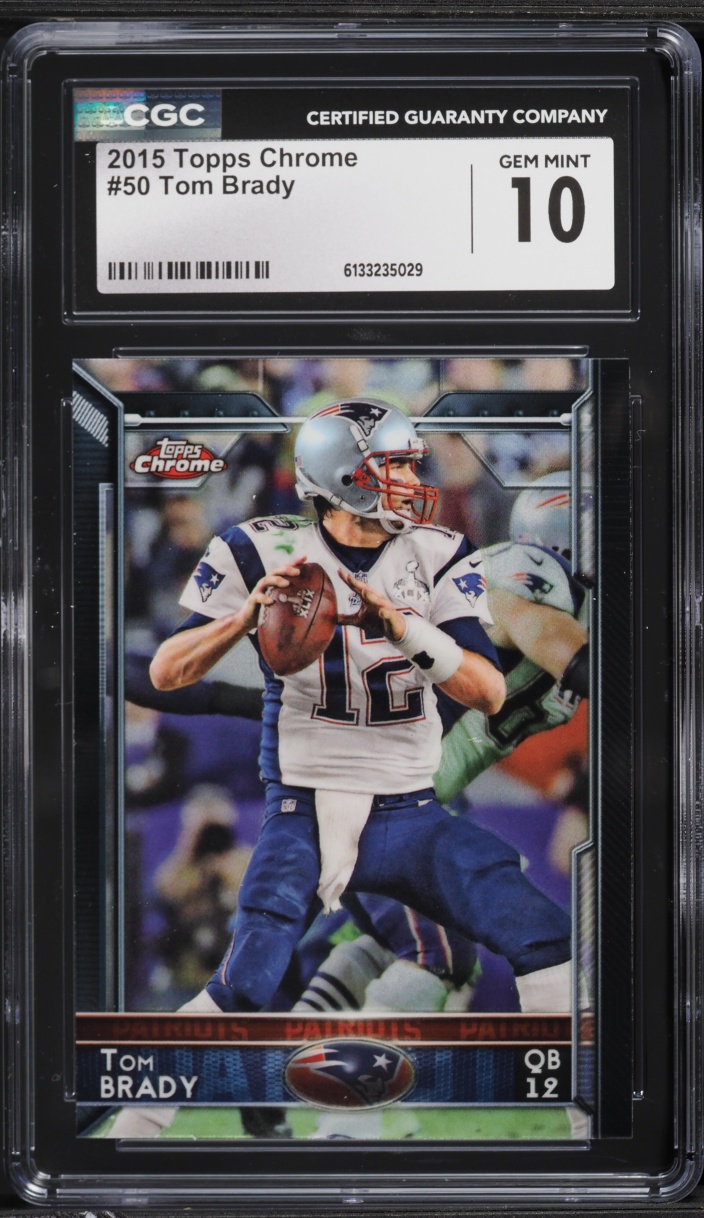 2015 Topps Chrome Tom Brady #50 CGC 10 GEM MINT
