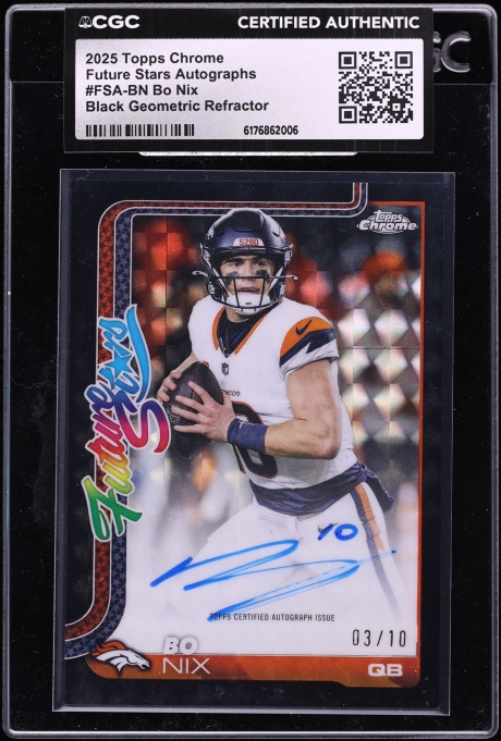 2025 Topps Chrome Future Stars Black Geometric Refractor Bo Nix AUTO /10 #FSA-BN CGC AUTH