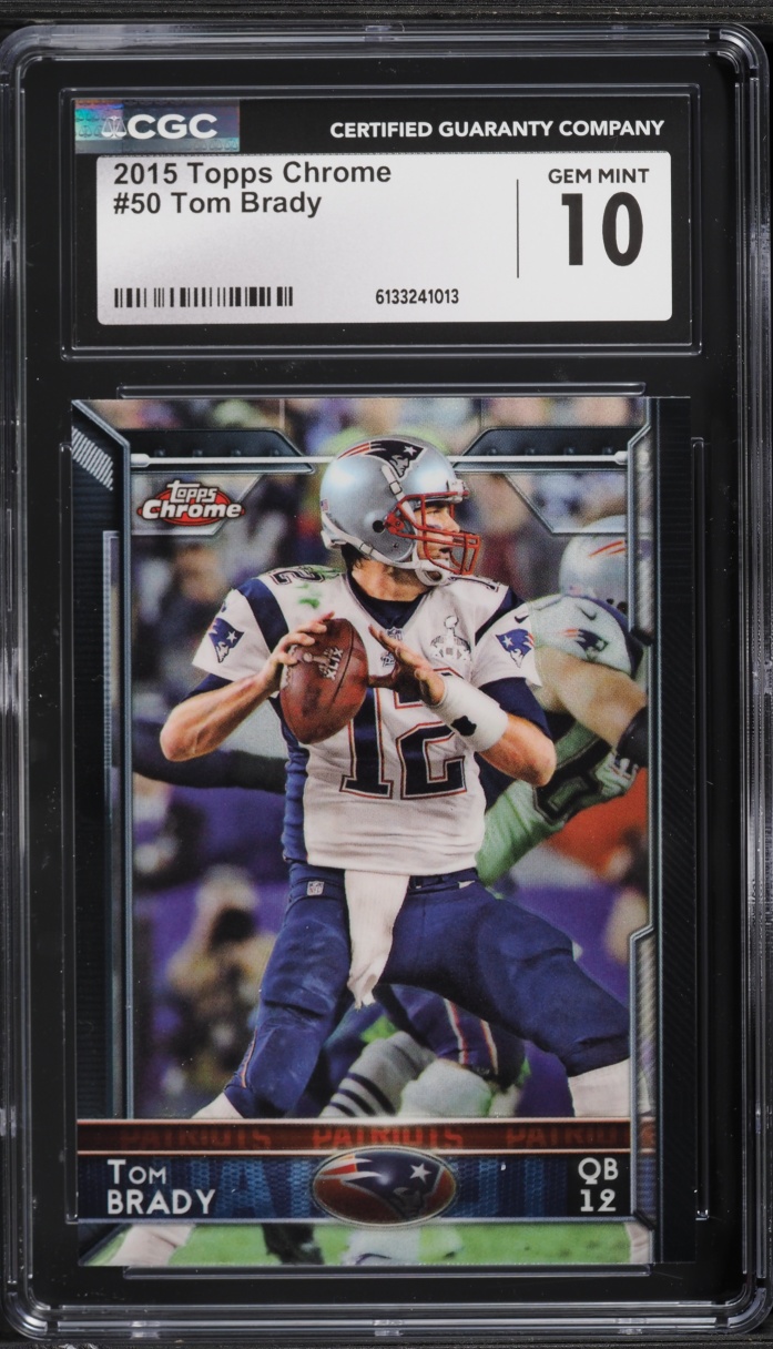 2015 Topps Chrome Tom Brady #50 CGC 10 GEM MINT