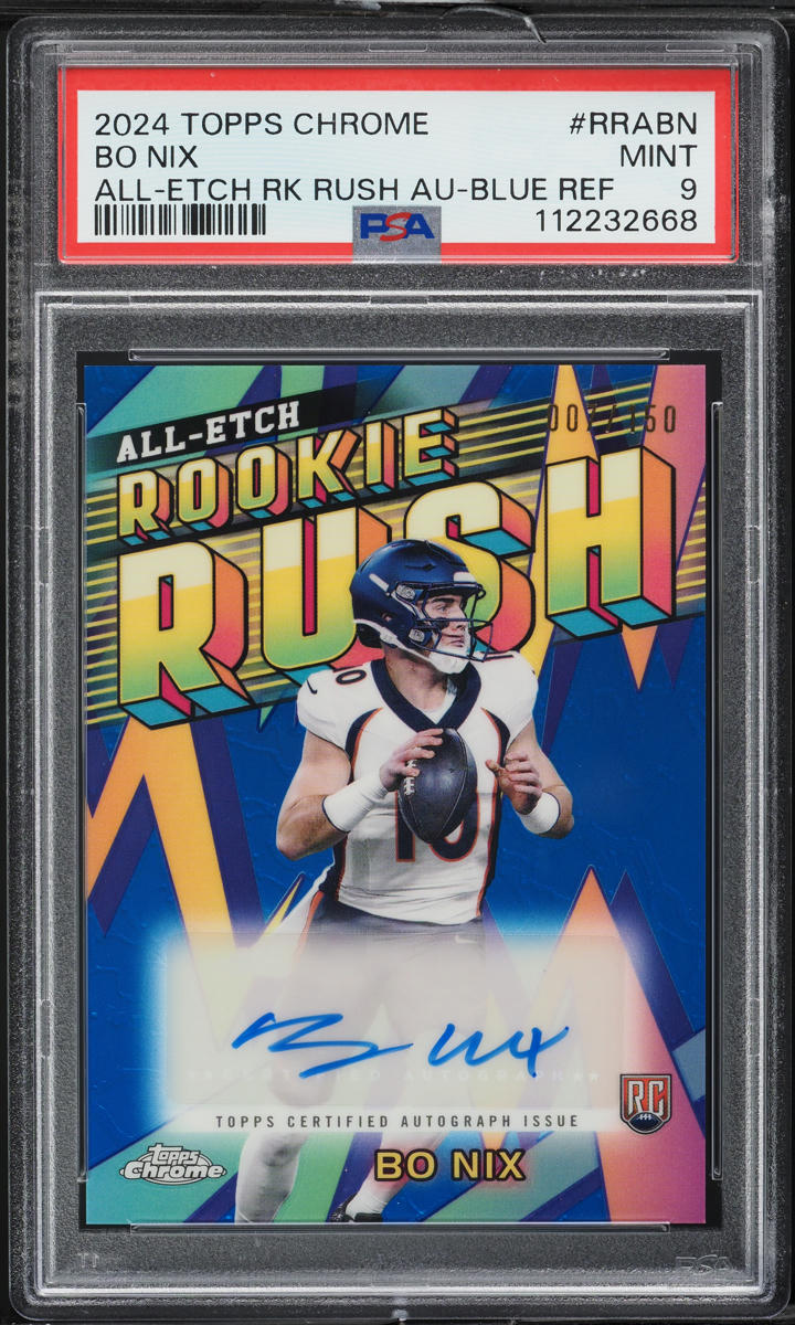 2024 Topps Chrome All-Etch Rush Blue Ref. Bo Nix ROOKIE AUTO /150 #RRA-BN PSA 9