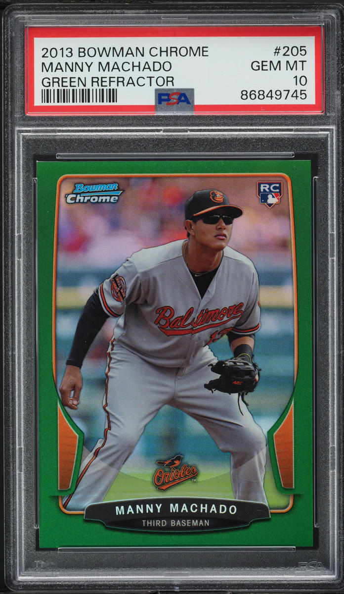 2013 Bowman Chrome Green Refractor Manny Machado ROOKIE #205 PSA 10 GEM MINT