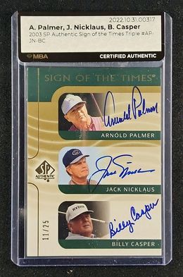2003 SP Authentic Arnold Palmer Jack Nicklaus Billy Casper AUTO /25 MBA AUTH