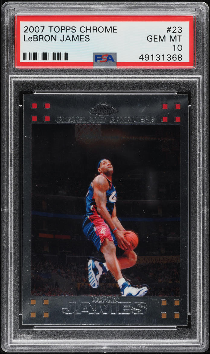 2007 Topps Chrome LeBron James #23 PSA 10 GEM MINT