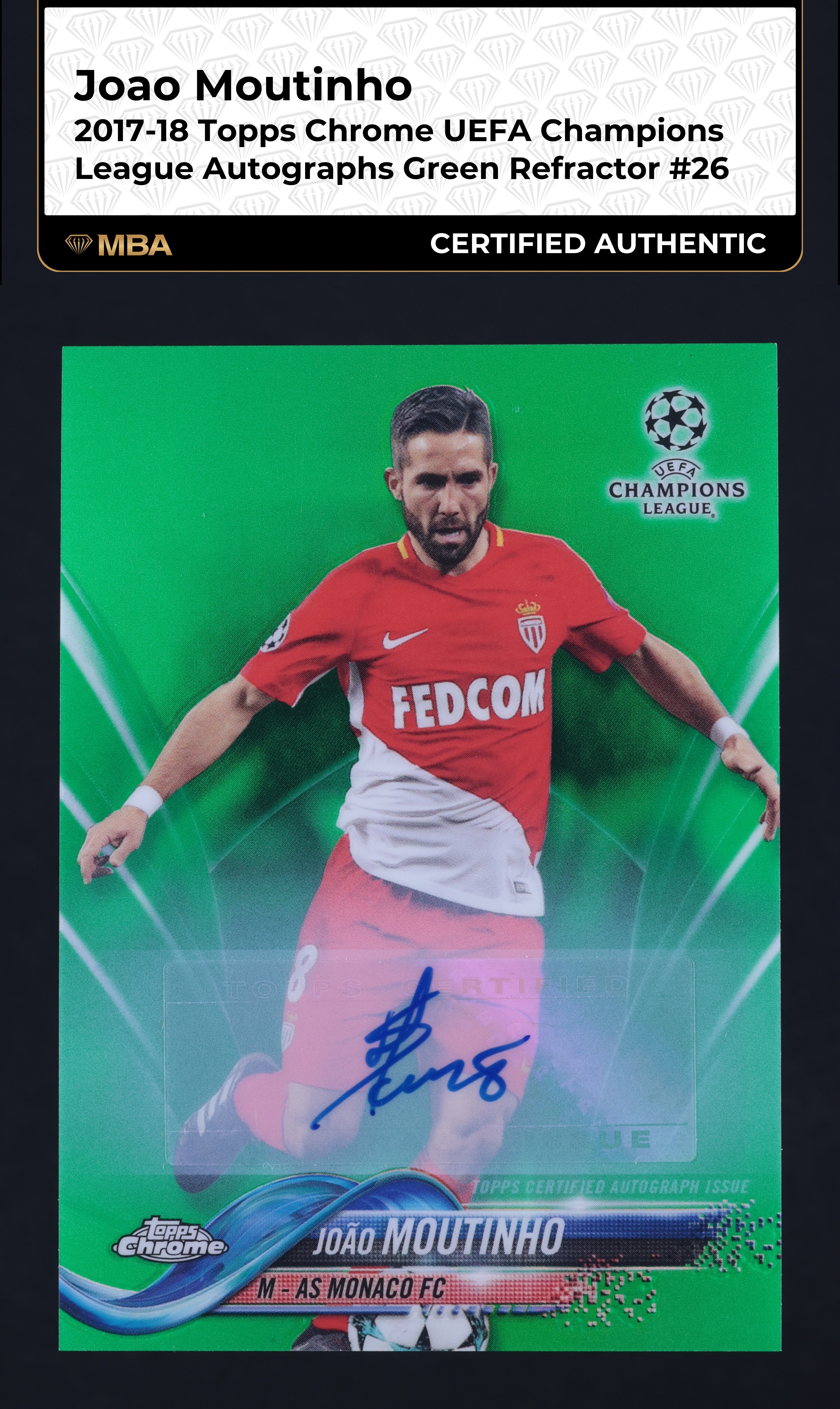 2017 Topps Chrome UEFA Green Refractor Joao Moutinho AUTO /99 #26 MBA AUTH
