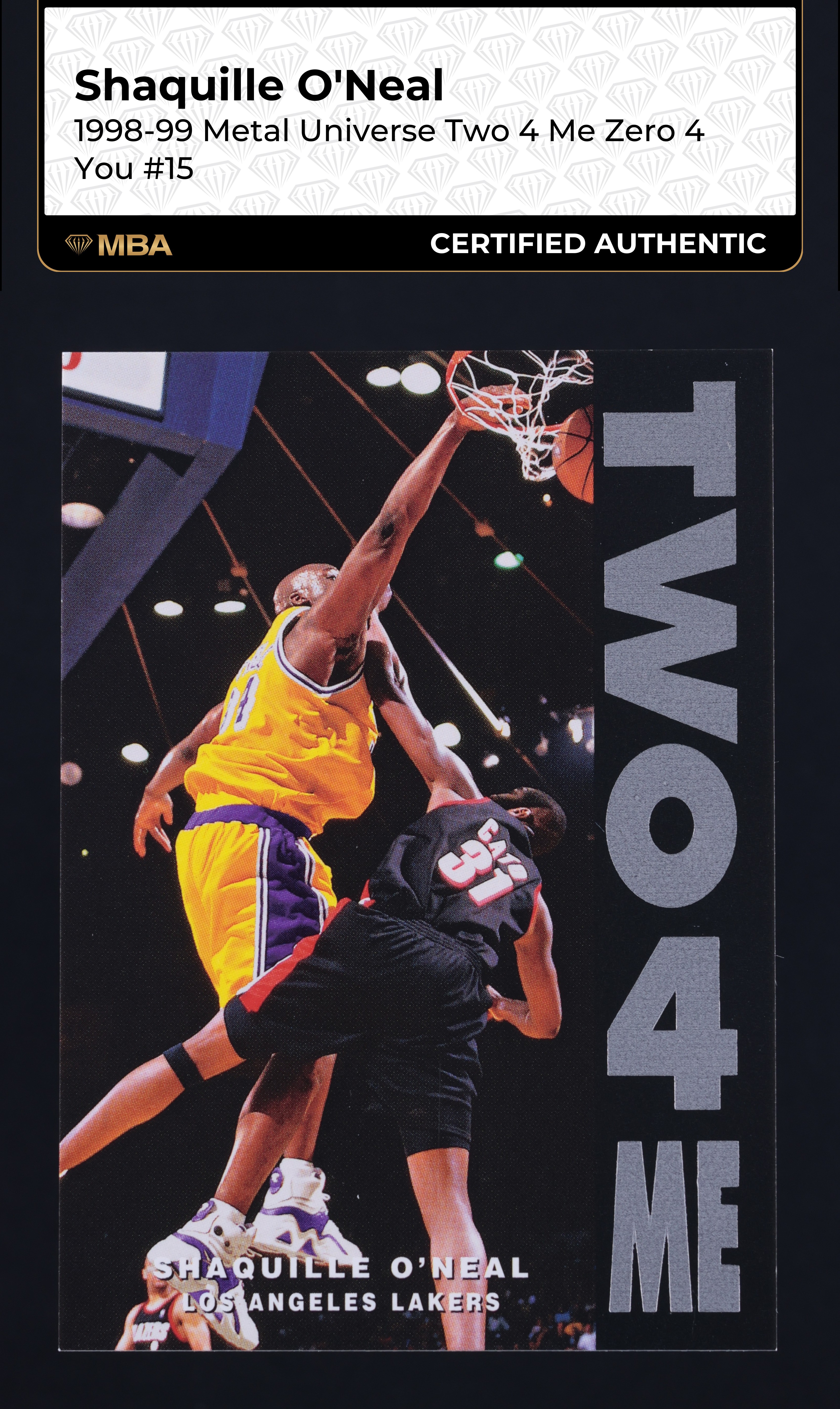 1998 Metal Universe Two 4 Me Zero 4 You Shaquille O'Neal #15 MBA AUTH