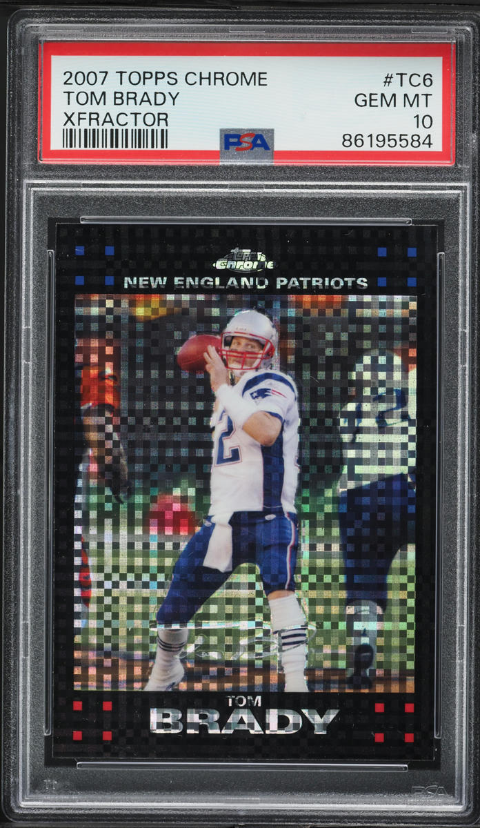 2007 Topps Chrome Xfractor Tom Brady #TC6 PSA 10 GEM MINT