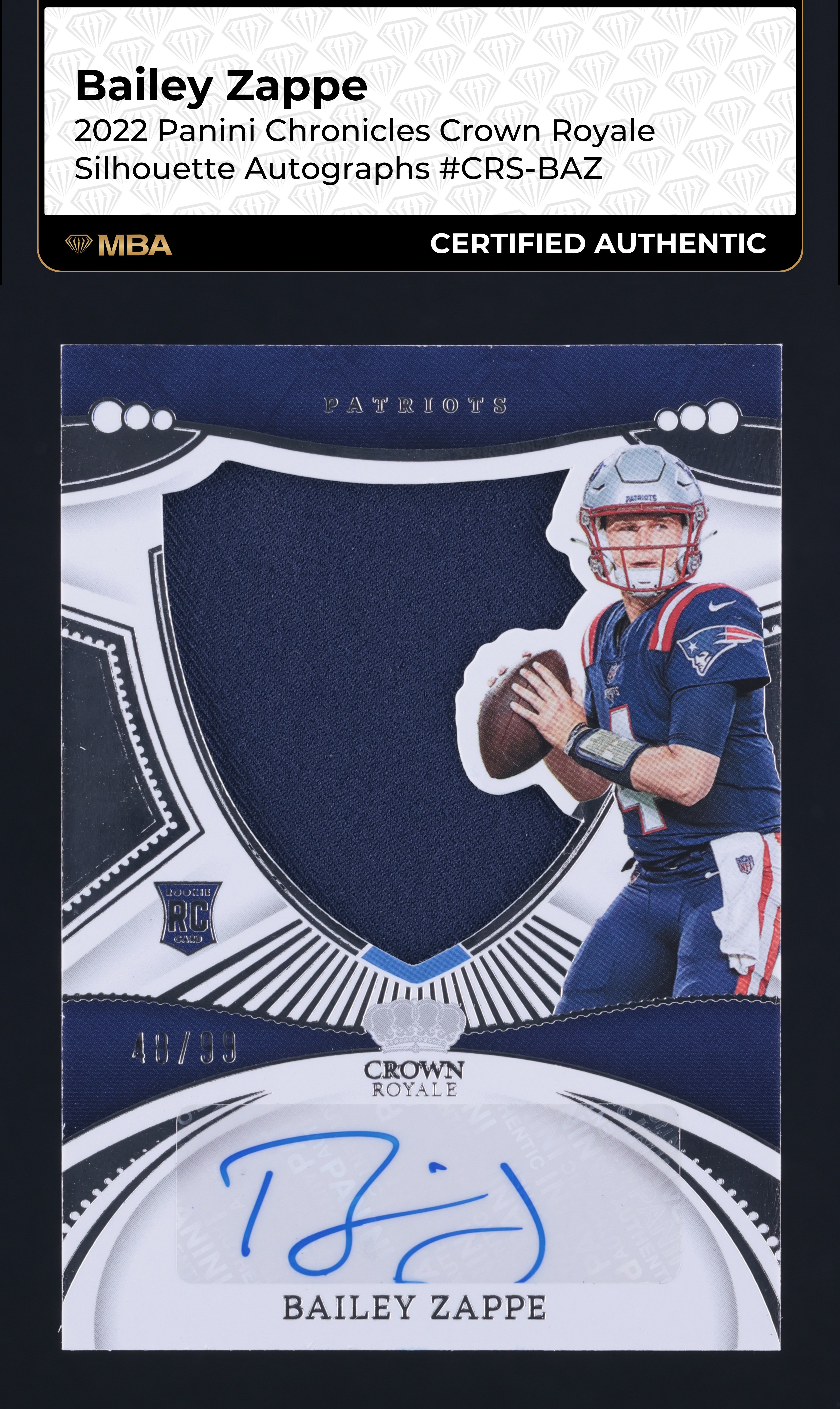 2022 Panini Chronicles Crown Royale Bailey Zappe ROOKIE PATCH AUTO /99 MBA AUTH