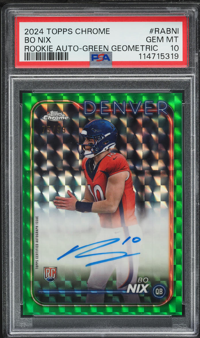 2024 Topps Chrome Variation Green Geometric Bo Nix ROOKIE AUTO /99 #RABNI PSA 10