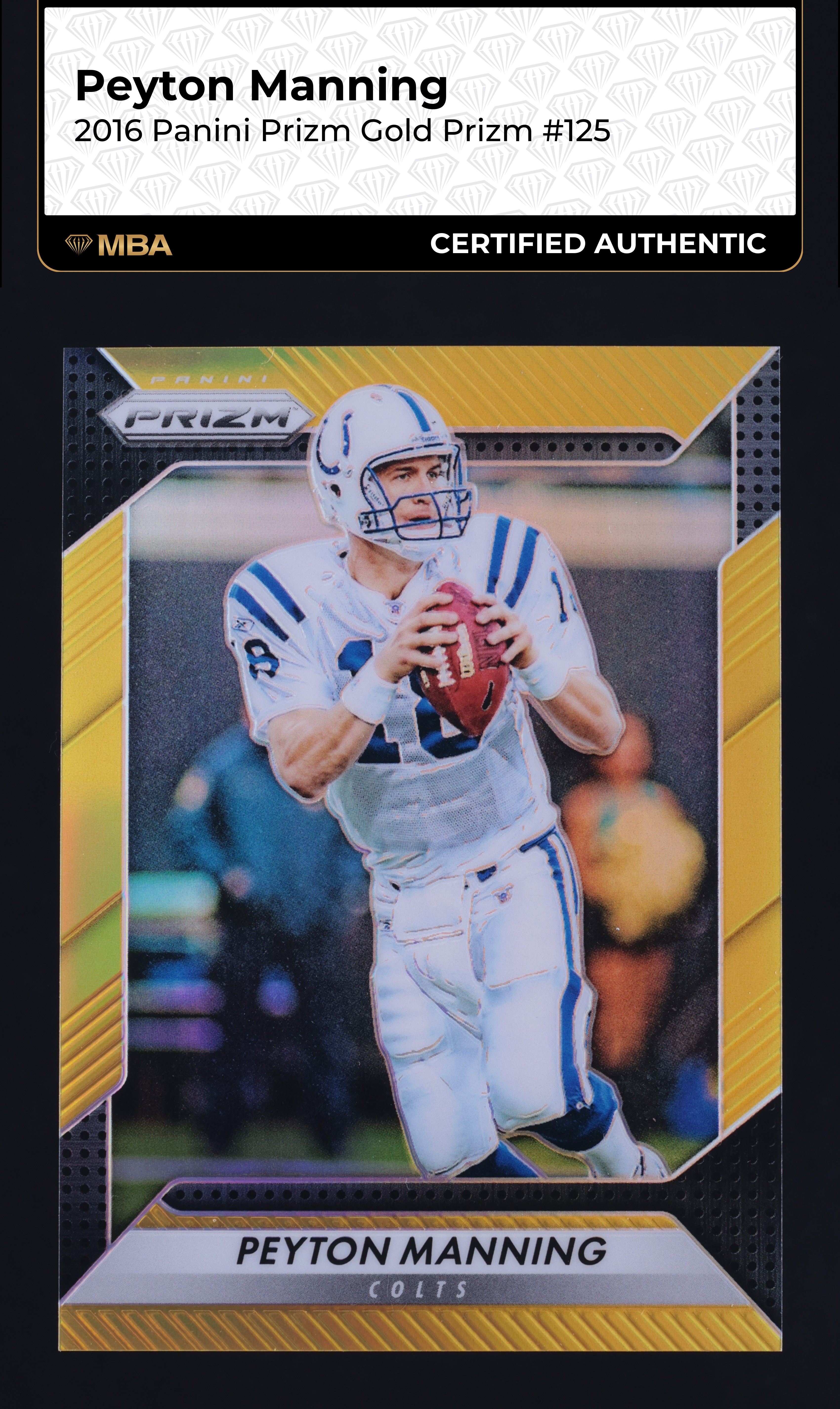 2016 Panini Prizm Gold Peyton Manning /10 #125 MBA AUTH