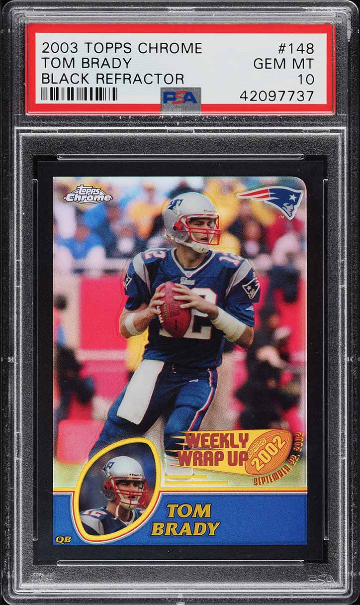 2003 Topps Chrome Black Refractor Tom Brady /599 #148 PSA 10 GEM MINT