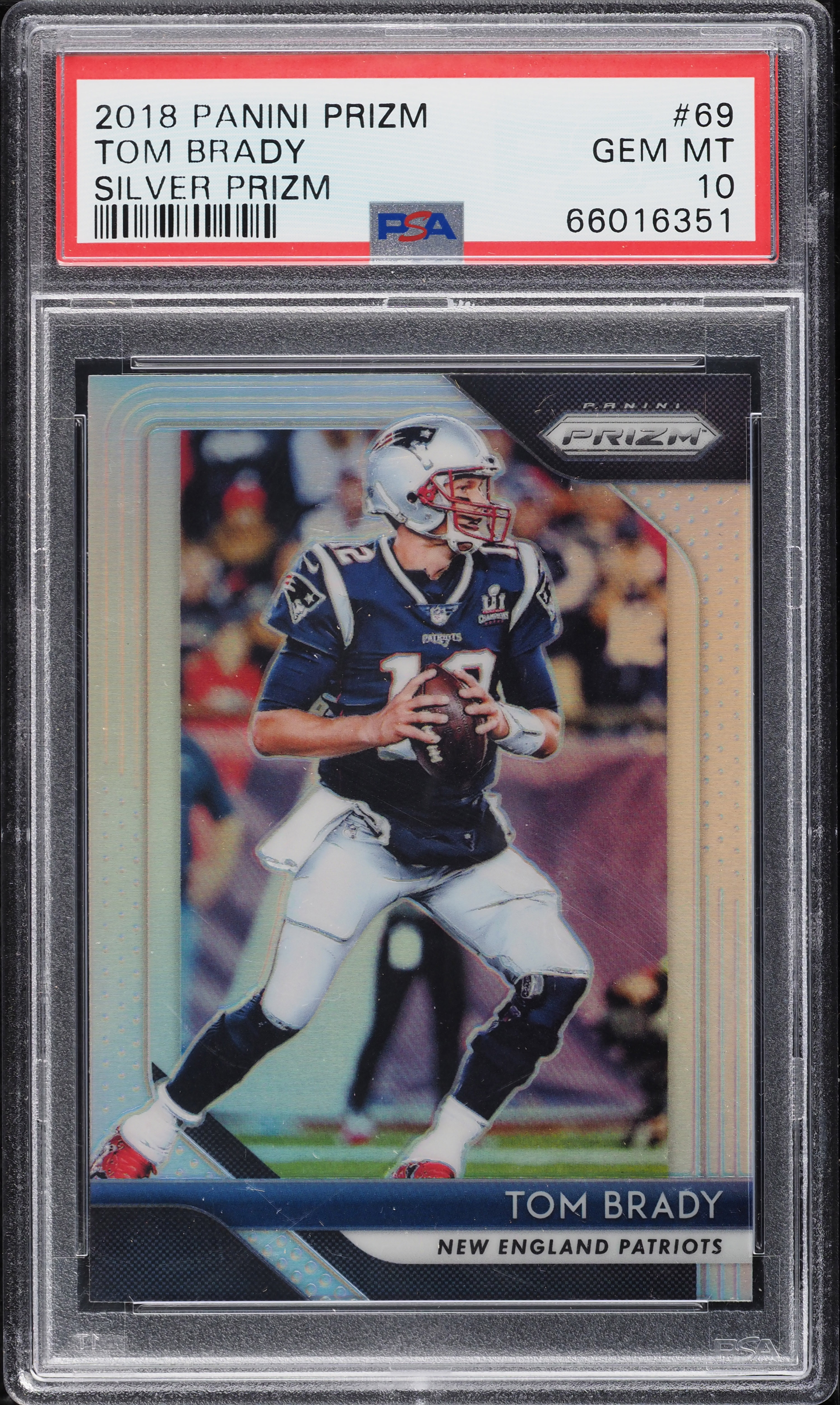2018 Panini Prizm Silver Prizms Tom Brady #69 PSA 10 GEM MINT