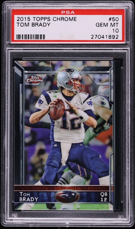 2015 Topps Chrome Tom Brady #50 PSA 10 GEM MINT