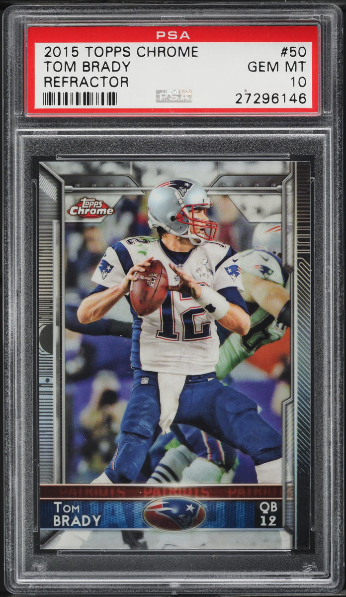 2015 Topps Chrome Refractor Tom Brady #50 PSA 10 GEM MINT
