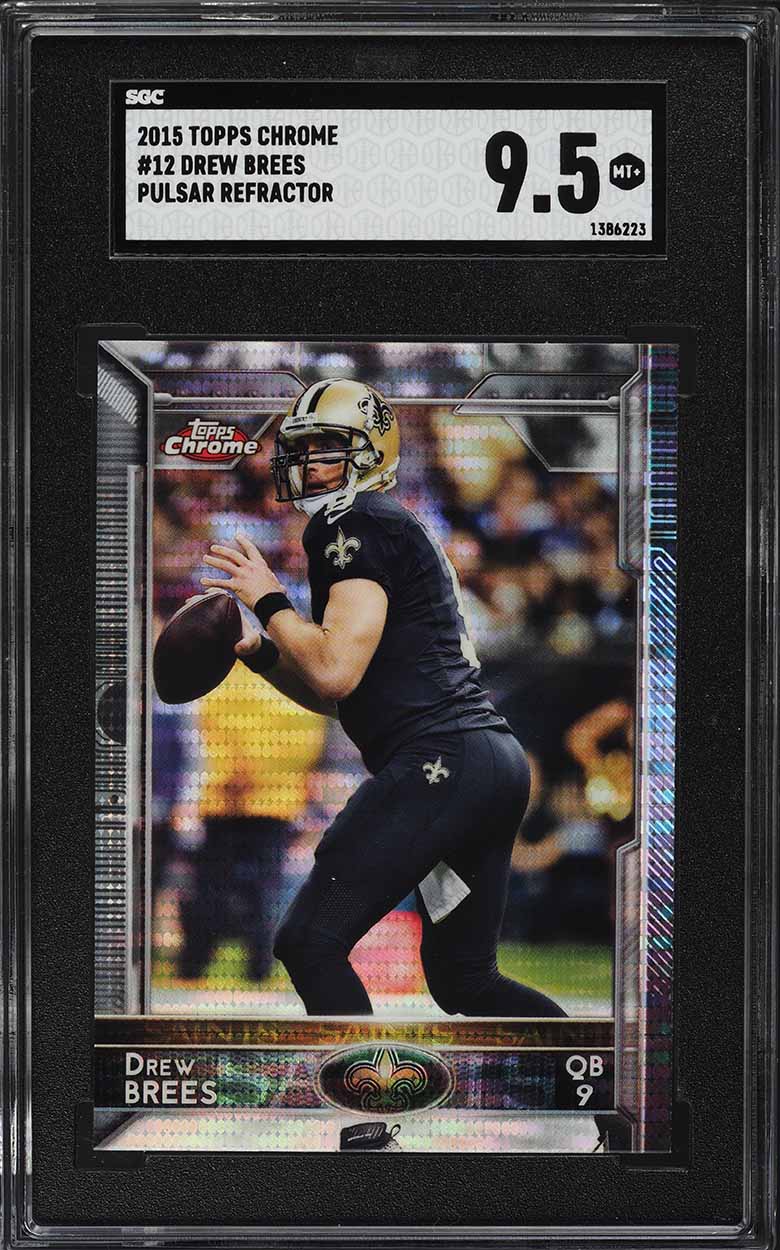 2015 Topps Chrome Pulsar Refractor Drew Brees #12 SGC 9.5 MINT+
