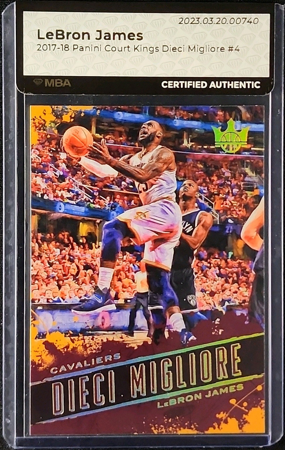 2017 Panini Court Kings Dieci Migliore LeBron James #4 MBA AUTH