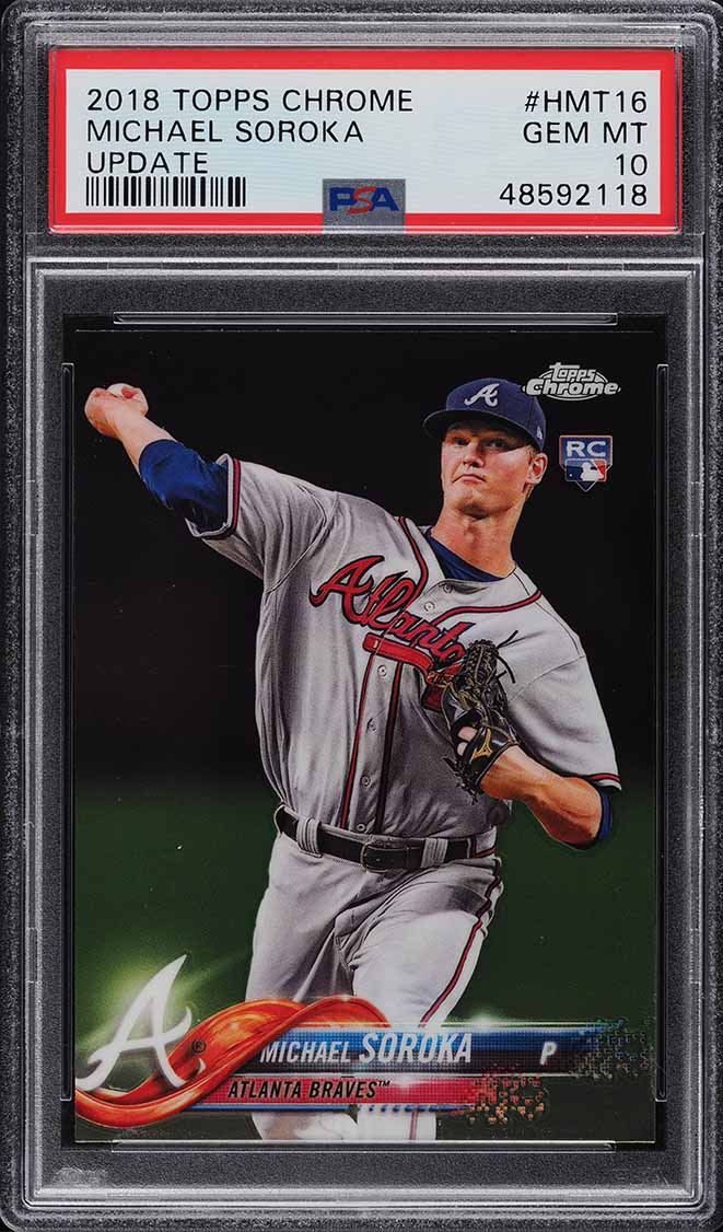 2018 Topps Chrome Update Michael Soroka ROOKIE RC #HMT16 PSA 10 GEM MINT