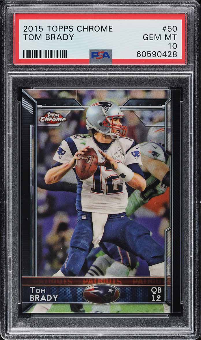 2015 Topps Chrome Tom Brady #50 PSA 10 GEM MINT