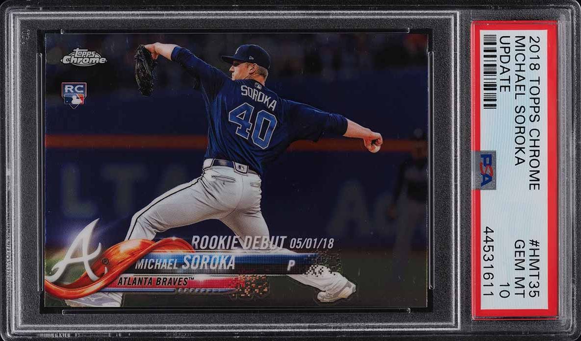2018 Topps Chrome Update Michael Soroka ROOKIE #HMT35 PSA 10 GEM MINT