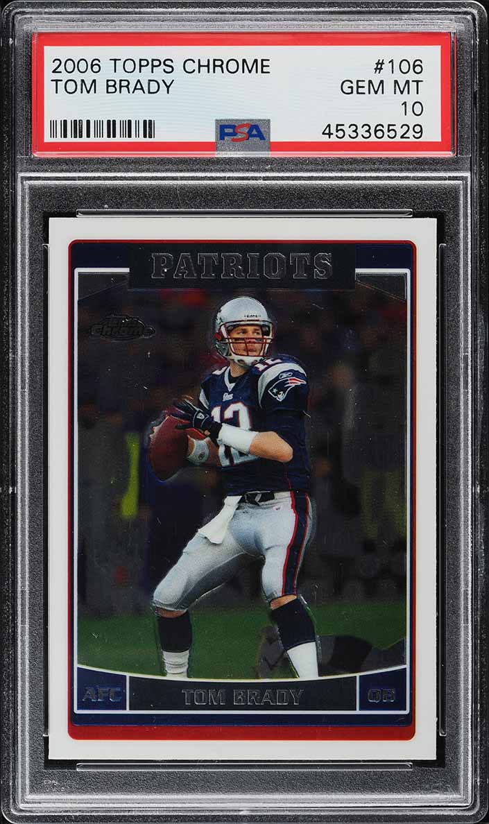 2006 Topps Chrome Tom Brady #106 PSA 10 GEM MINT