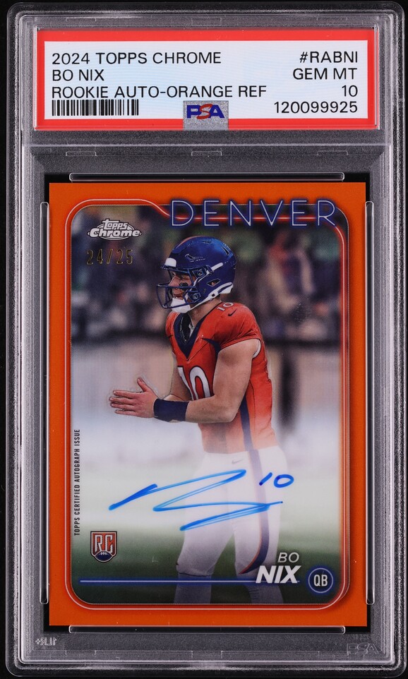 2024 Topps Chrome Orange Refractor Bo Nix ROOKIE AUTO /25 #RABNI PSA 10 GEM MINT